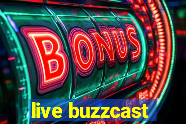 live buzzcast